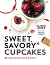 Sweet, Savory, and Sometimes Boozy Cupcakes: Hardcover