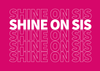 Shine on Sis Card