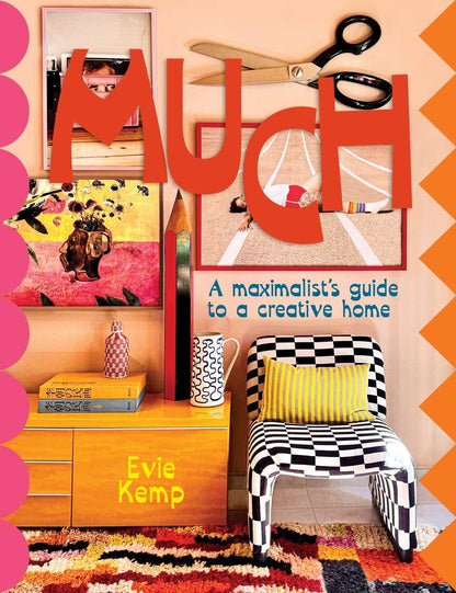 MUCH:  An enthusiasts' guide to maximalist décor