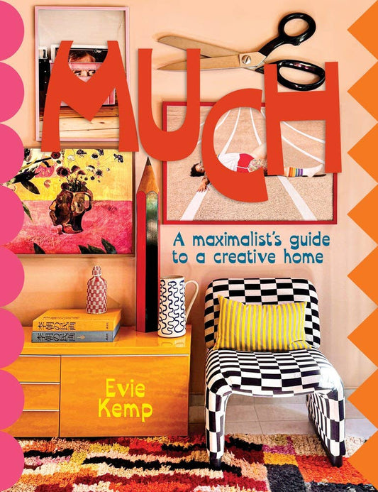MUCH:  An enthusiasts' guide to maximalist décor