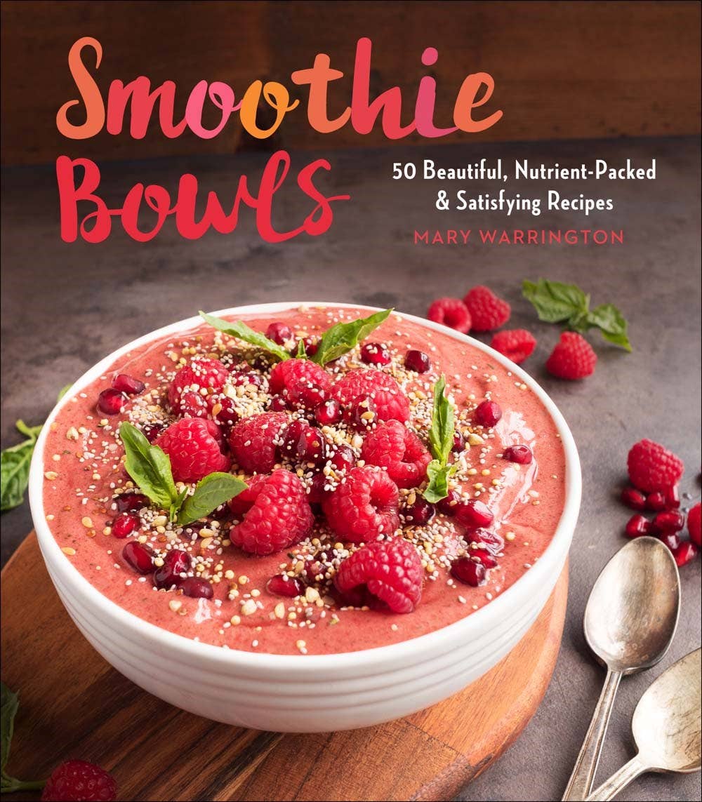 Smoothie Bowls: 50 Beautiful, Nutrient-Packed Recipes