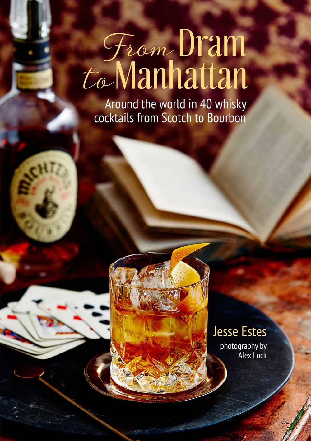 From Dram to Manhattan: Around the World in 40 Cocktails