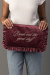 Break Out The Good Stuff Ruffle Travel Pouch