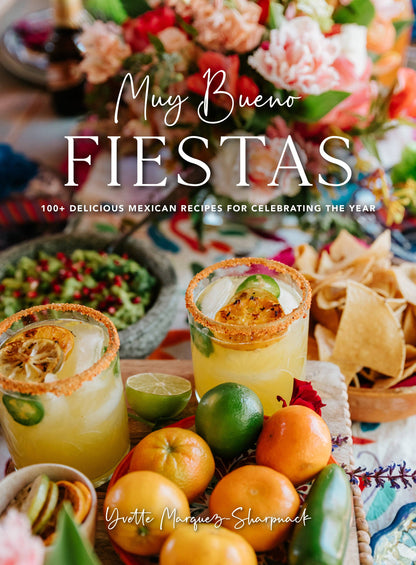 Muy Bueno: Fiestas (100+ Recipes & Cocktails!)