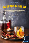 Bourbon & Bacon: The Ultimate Guide to the South's Favorite: 6 x 8.75 x 0.90 / Hardcover / 288